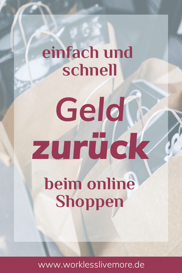 Geld zurück beim online Shoppen - work less live more